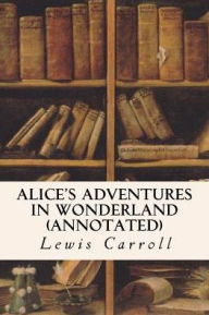 Title: Alice's Adventures in Wonderland (annotated), Author: Lewis Carroll