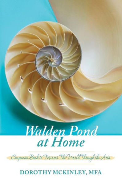 Walden Pond at Home: Companion Book to Mirror The World Through the Arts