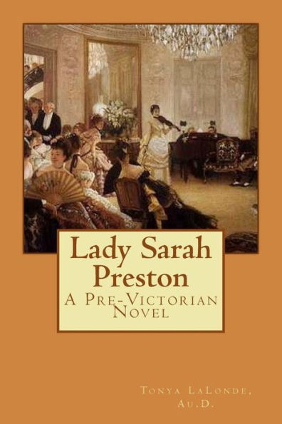 Lady Sarah Preston: A Pre-Victorian Novel
