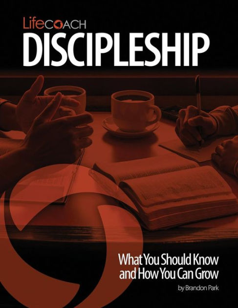 LifeCoach: Discipleship: What You Should Know and How You Can Grow by ...