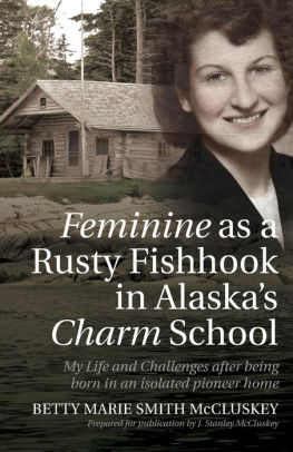 Feminine As A Rusty Fishhook In Alaska S Charm School My Life And