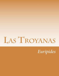 Title: Las Troyanas, Author: Euripides