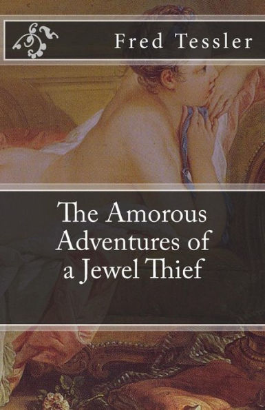 The Amorous Adventures of a Jewel Thief: The Amorous Adventures of a Jewel Thief