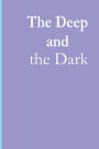 The Deep and the Dark