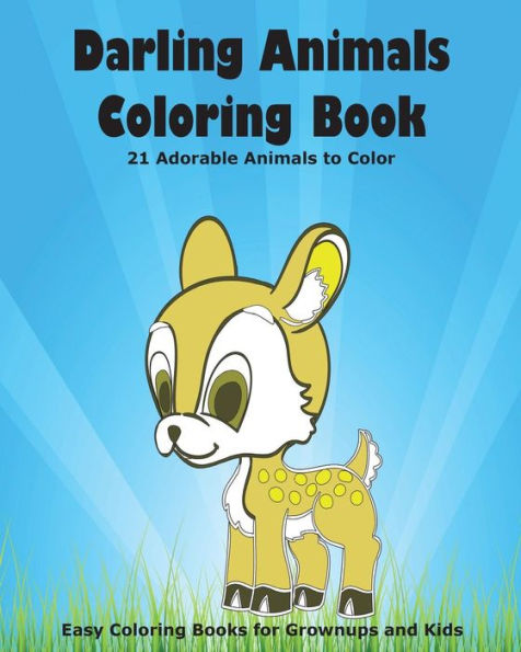 Darling Animals Coloring Book: 21 Adorable Animals to Color