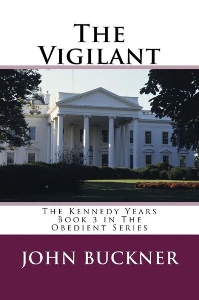 The Vigilant: The Kennedy Years