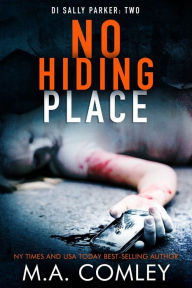 Title: No Hiding Place (DI Sally Parker Series #2), Author: M. A. Comley