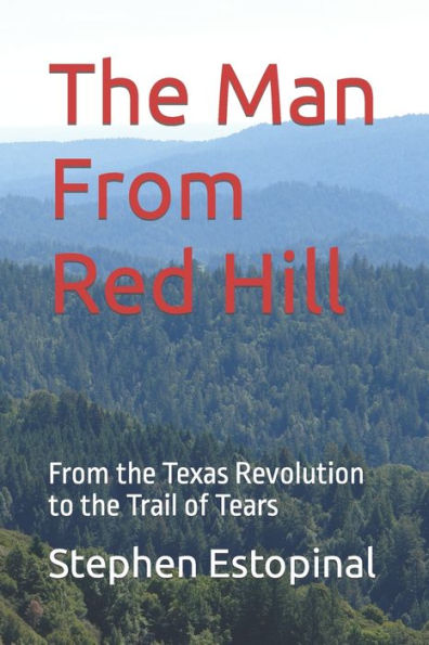 The Man From Red Hill: From the Texas Revolution to the Trail of Tears