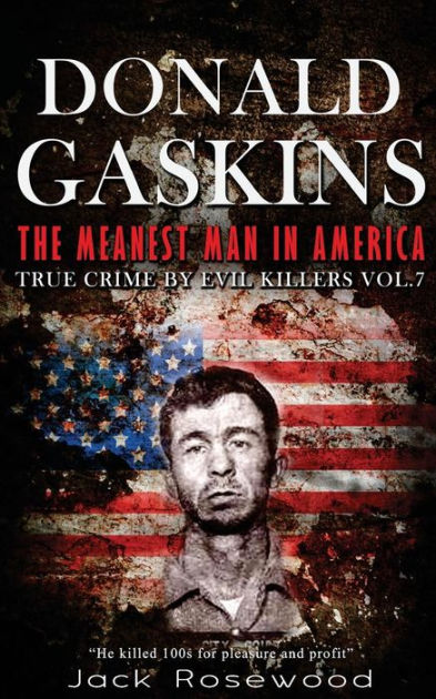 Donald Gaskins: The Meanest Man In America: Historical Serial Killers ...