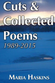 Title: Cuts & Collected Poems 1989 - 2015, Author: Maria Haskins
