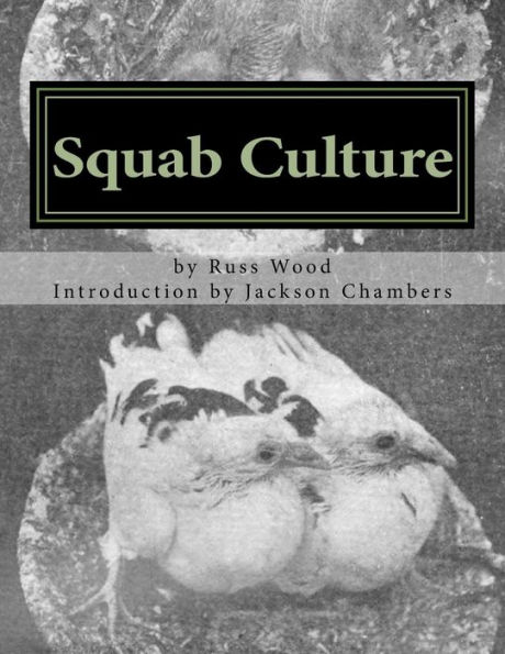 Squab Culture: Raising Pigeons for Squabs Book 6