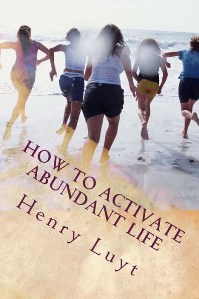 How to Activate Abundant Life: The Secret to Seeing God in Action