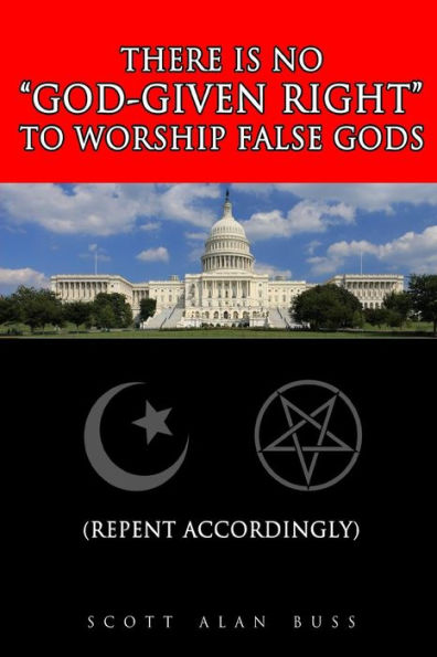 There Is No "God-Given Right" To Worship False Gods