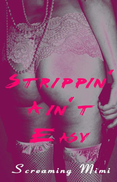 Strippin' Ain't Easy