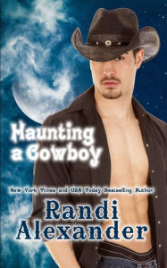 Title: Haunting a Cowboy, Author: Randi Alexander