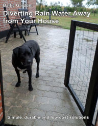 Title: Baltic Garden: Diverting Rain Water Away from your House, Author: Gitte Ahrenkiel