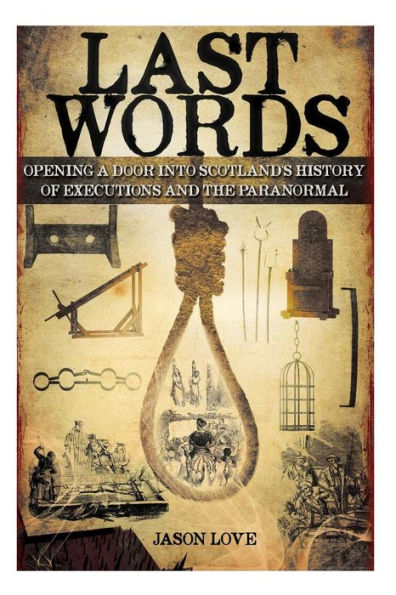 Last Words: Opening a door into Scotland's history of executions and the paranormal