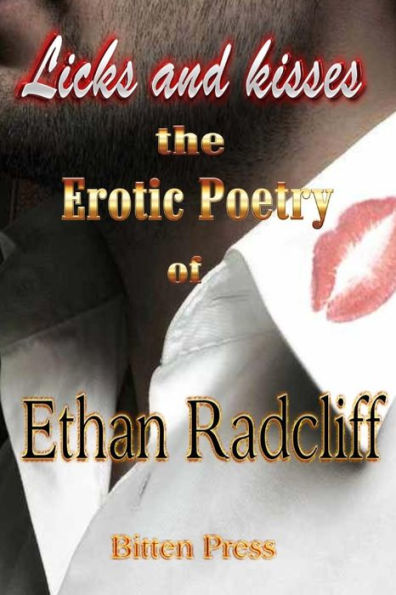 Licks and Kisses: the Erotic Poetry of Ethan Radcliff