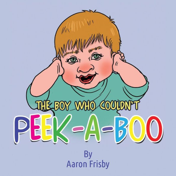 The Boy Who Couldn't Peek-A-Boo
