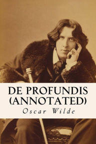 Title: De Profundis (annotated), Author: Oscar Wilde