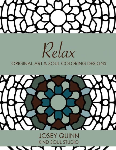 Relax: Original Art & Soul Coloring Designs: Find Your Balance and Tranquility
