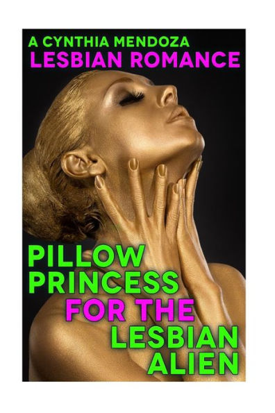 Lesbian Romance: Pillow Princess for The Lesbian Alien