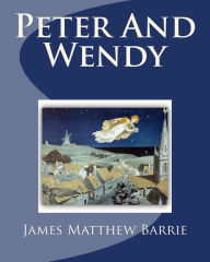 Title: Peter And Wendy, Author: J. M. Barrie