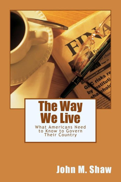 The Way We Live: What Americans Need to Know to Govern Their Country