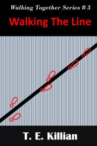 Title: Walking the Line, Author: T E Killian