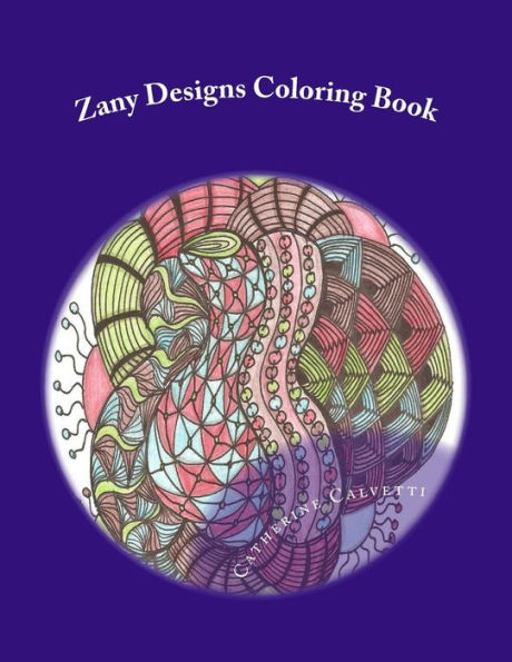 Zany Designs: Adult Coloring Book