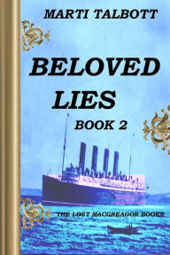 Title: Beloved Lies, Book 2, Author: Marti Talbott
