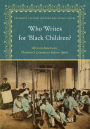 Who Writes for Black Children?: African American Children's Literature before 1900