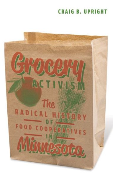 Grocery Activism: The Radical History of Food Cooperatives in Minnesota