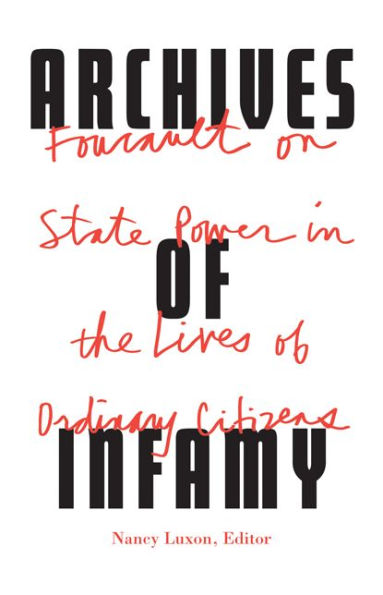 Archives of Infamy: Foucault on State Power the Lives Ordinary Citizens