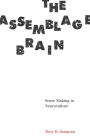 The Assemblage Brain: Sense Making in Neuroculture