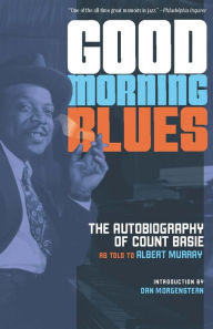 Title: Good Morning Blues: The Autobiography of Count Basie, Author: Count Basie