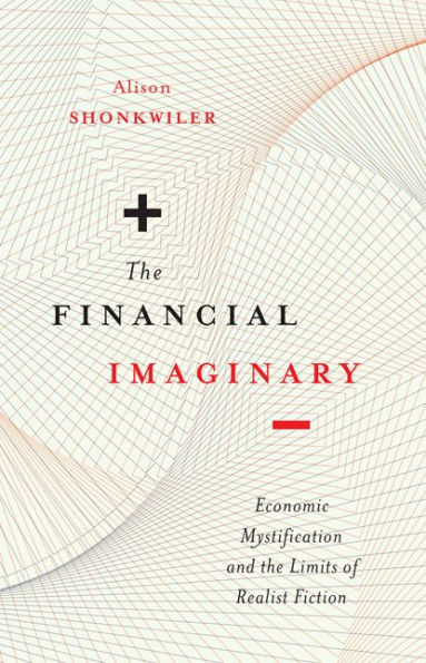 The Financial Imaginary: Economic Mystification and the Limits of Realist Fiction