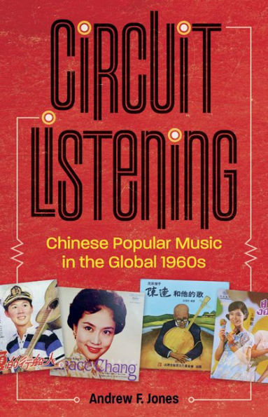 Circuit Listening: Chinese Popular Music the Global 1960s