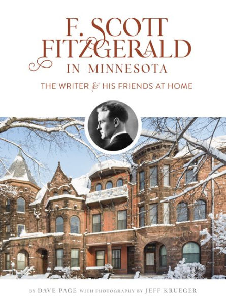 F. Scott Fitzgerald in Minnesota: The Writer and His Friends at Home