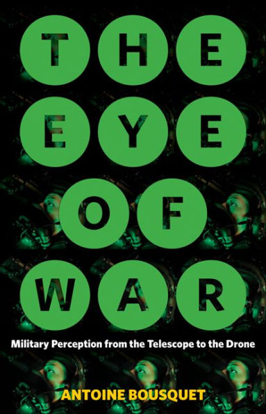 the Eye of War: Military Perception from Telescope to Drone