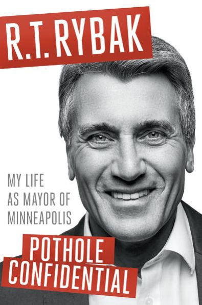 Pothole Confidential: My Life as Mayor of Minneapolis
