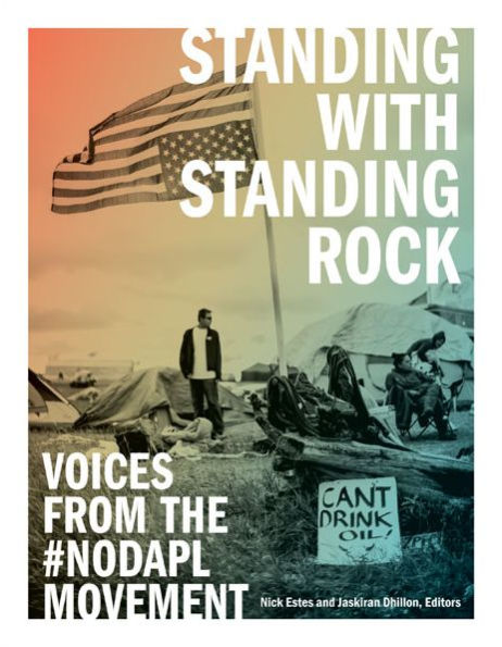 Standing with Rock: Voices from the #NoDAPL Movement