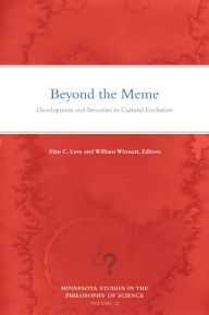 Title: Beyond the Meme: Development and Structure in Cultural Evolution, Author: Alan C. Love