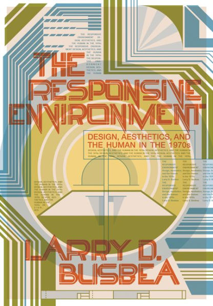 the Responsive Environment: Design, Aesthetics, and Human 1970s