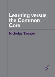 Title: Learning versus the Common Core, Author: Nicholas Tampio