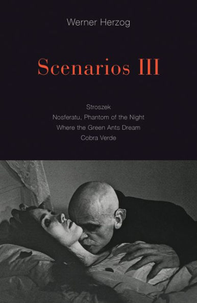 Scenarios III: Stroszek; Nosferatu, Phantom of the Night; Where Green Ants Dream; Cobra Verde