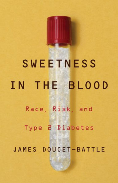 Sweetness the Blood: Race, Risk, and Type 2 Diabetes