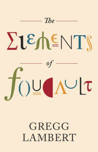 Title: The Elements of Foucault, Author: Gregg Lambert