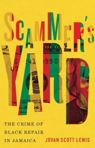 Free ebooks epub format download Scammer's Yard: The Crime of Black Repair in Jamaica