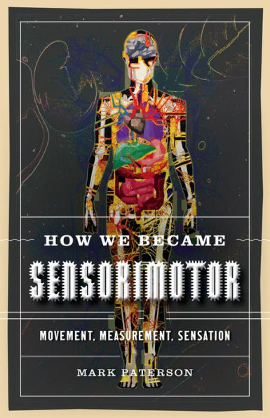 How We Became Sensorimotor: Movement, Measurement, Sensation